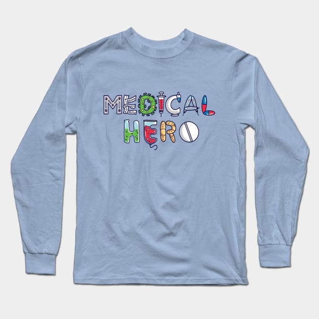 Medical Hero Long Sleeve T-Shirt by Safdesignx